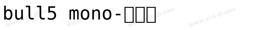bull5 mono字体转换